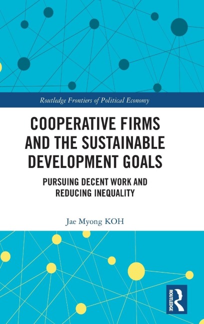 Cooperative Firms and the Sustainable Development Goals: Pursuing Decent Work and Reducing Inequality