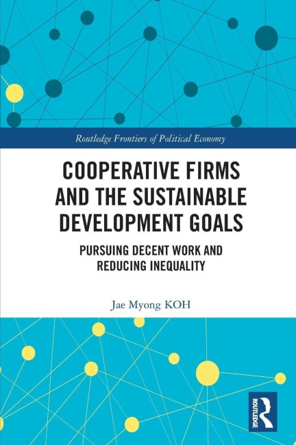 Cooperative Firms and the Sustainable Development Goals: Pursuing Decent Work and Reducing Inequality