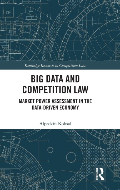 Big Data and Competition Law: Market Power Assessment in the Data-Driven Economy