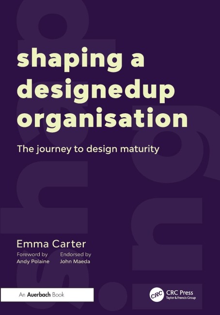 Shaping a DesignedUp Organisation: The Journey to Design Maturity