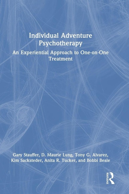 Individual Adventure Psychotherapy: An Experiential Approach to One-on-One Treatment