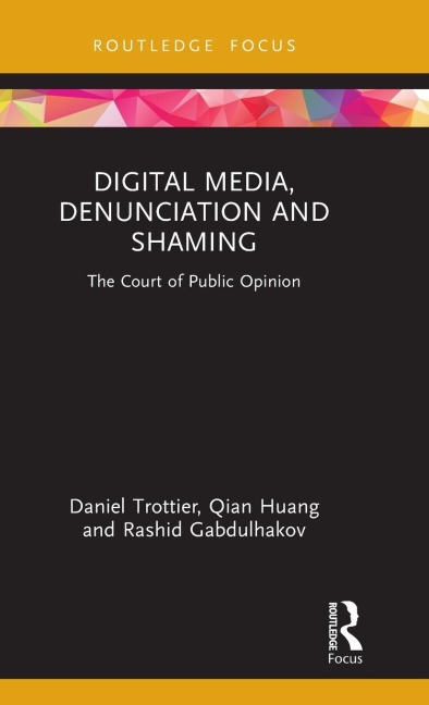 Digital Media, Denunciation and Shaming: The Court of Public Opinion