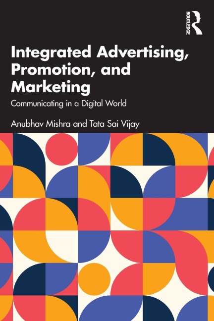 Integrated Advertising, Promotion, and Marketing: Communicating in a Digital World
