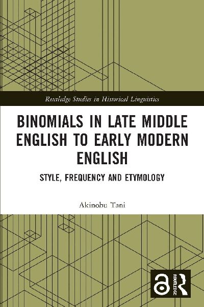 Binomials in Late Middle English to Early Modern English: Style, Frequency and Etymology