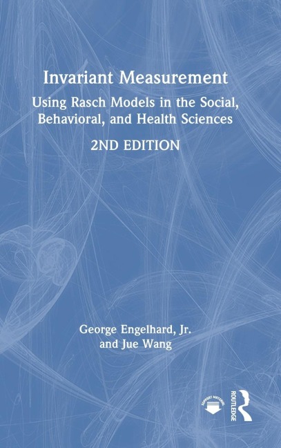 Invariant Measurement: Using Rasch Models in the Social, Behavioral, and Health Sciences
