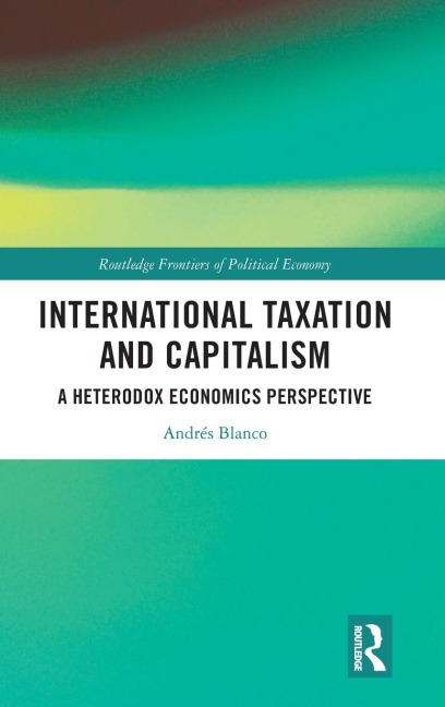 International Taxation and Capitalism: A Heterodox Economics Perspective