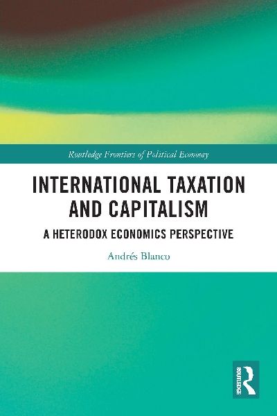 International Taxation and Capitalism: A Heterodox Economics Perspective