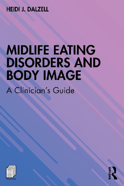 Midlife Eating Disorders and Body Image: A Clinician's Guide