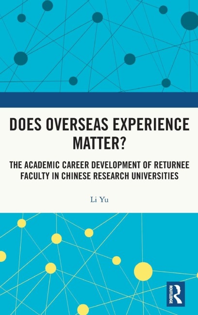 Does Overseas Experience Matter?: The Academic Career Development of Returnee Faculty in Chinese Research Universities