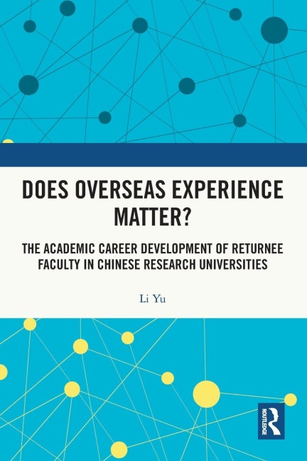 Does Overseas Experience Matter?: The Academic Career Development of Returnee Faculty in Chinese Research Universities