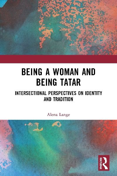 Being a Woman and Being Tatar: Intersectional Perspectives on Identity and Tradition