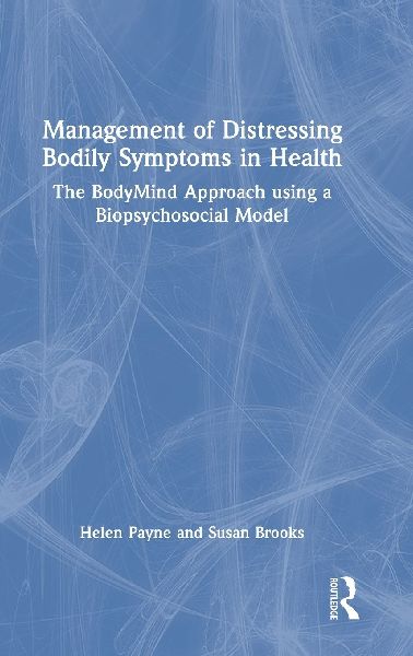 Management of Distressing Bodily Symptoms in Health: The BodyMind Approach using a Biopsychosocial Model