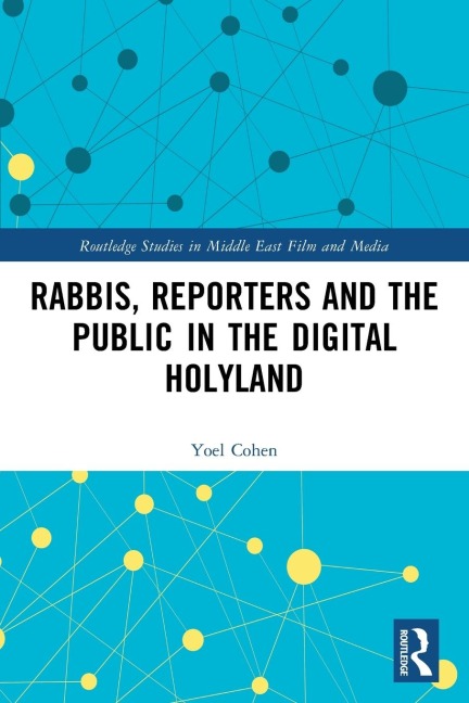 Rabbis, Reporters and the Public in the Digital Holyland