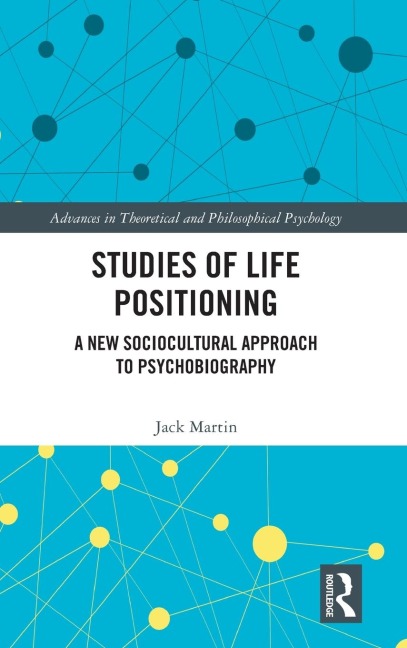Studies of Life Positioning: A New Sociocultural Approach to Psychobiography