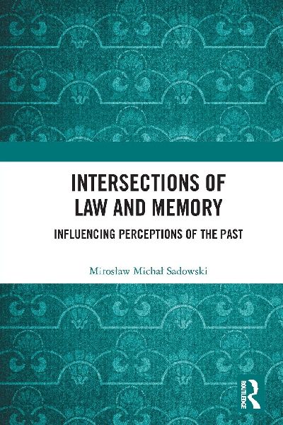 Intersections of Law and Memory: Influencing Perceptions of the Past