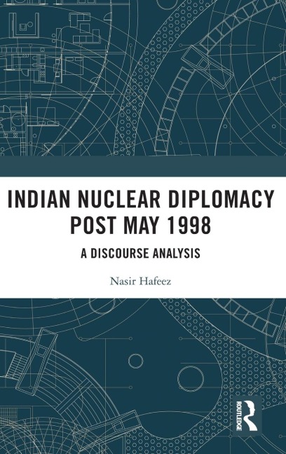 Indian Nuclear Diplomacy Post May 1998: A Discourse Analysis