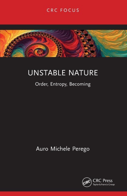 Unstable Nature: Order, Entropy, Becoming