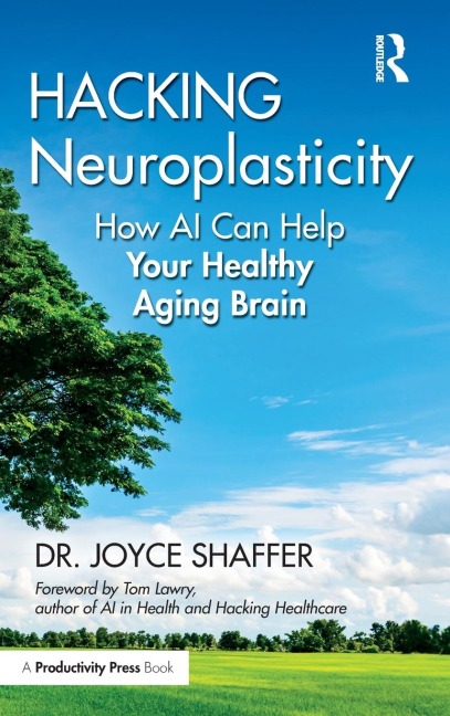 Hacking Neuroplasticity: How AI Can Help Your Healthy Aging Brain