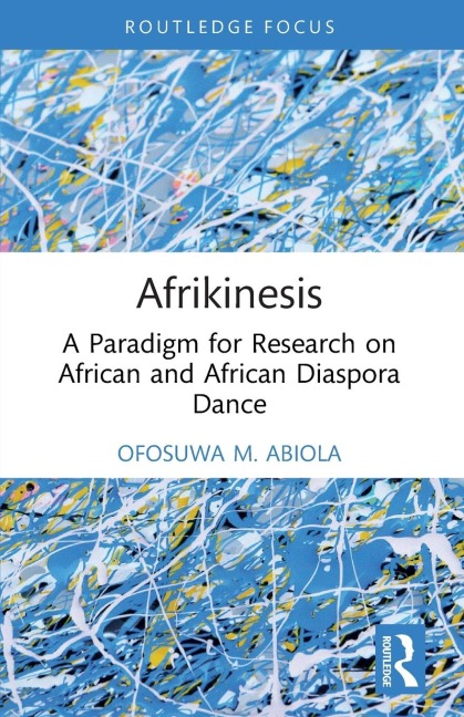 Afrikinesis: A Paradigm for Research on African and African Diaspora Dance