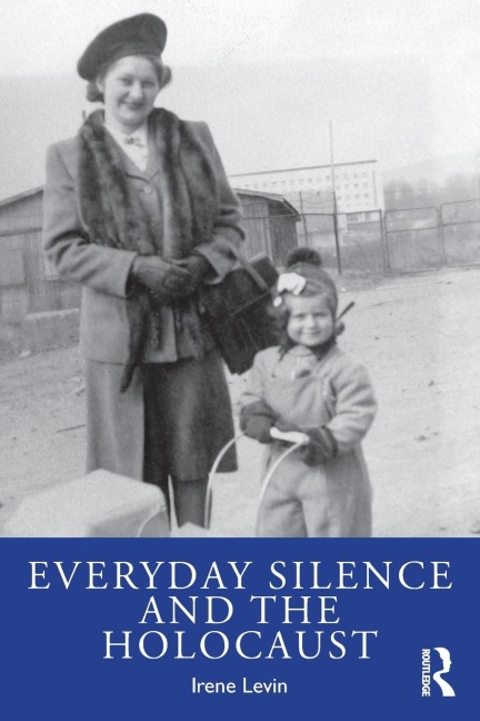 Everyday Silence and the Holocaust