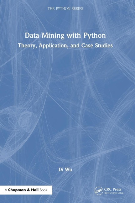 Data Mining with Python: Theory, Application, and Case Studies