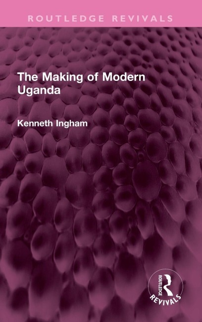 The Making of Modern Uganda