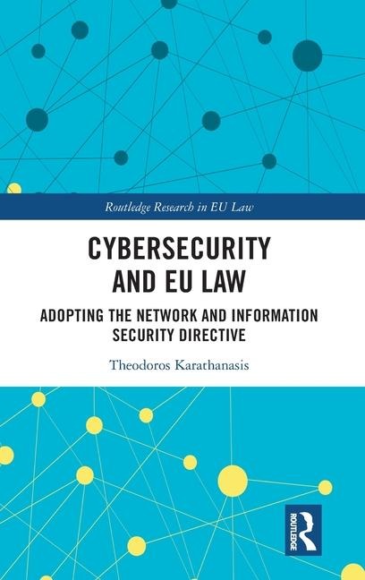 Cybersecurity and EU Law: Adopting the Network and Information Security Directive