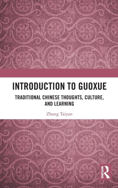 Introduction to Guoxue: Traditional Chinese Thoughts, Culture, and Learning