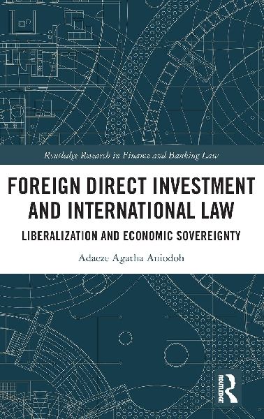 Foreign Direct Investment and International Law: Liberalization and Economic Sovereignty