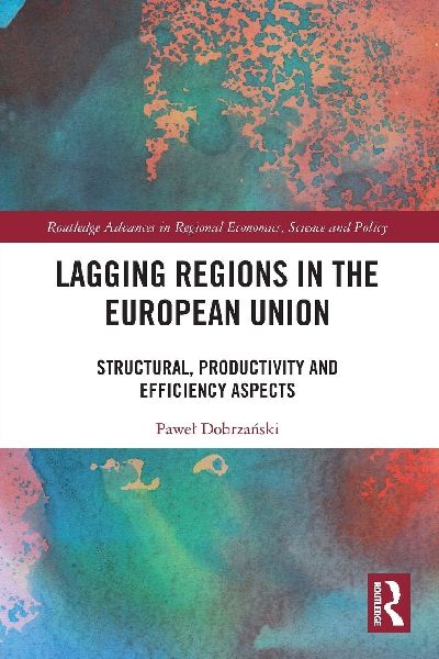 Lagging Regions in the European Union: Structural, Productivity and Efficiency Aspects
