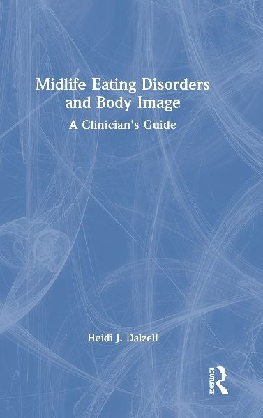 Midlife Eating Disorders and Body Image: A Clinician's Guide