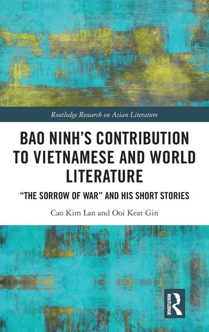 Bao Ninhs Contribution to Vietnamese and World Literature: The Sorrow of War and his Short Stories