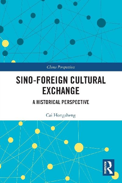 Sino-Foreign Cultural Exchange: A Historical Perspective