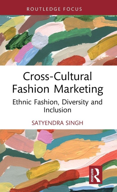 Cross-Cultural Fashion Marketing: Ethnic Fashion, Diversity and Inclusion