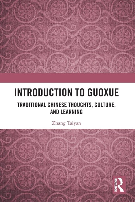 Introduction to Guoxue: Traditional Chinese Thoughts, Culture, and Learning
