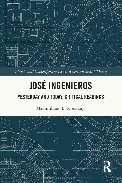 José Ingenieros: Yesterday and Today, Critical Readings