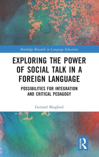 Exploring the Power of Social Talk in a Foreign Language: Possibilities for Integration and Critical Pedagogy
