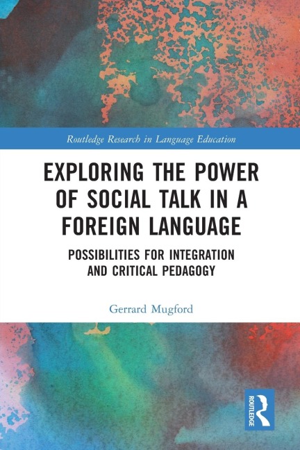 Exploring the Power of Social Talk in a Foreign Language: Possibilities for Integration and Critical Pedagogy