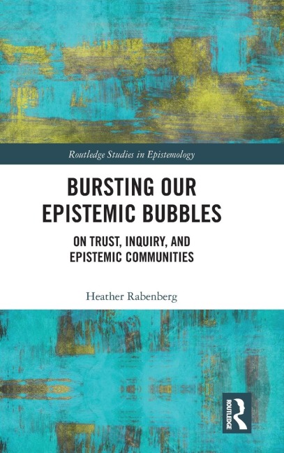 Bursting Our Epistemic Bubbles: On Trust, Inquiry, and Epistemic Communities