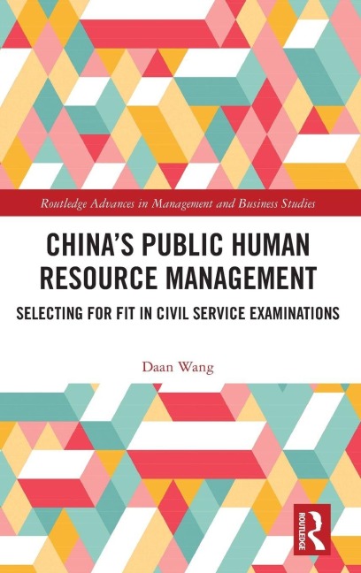 Chinas Public Human Resource Management: Selecting for Fit in Civil Service Examinations