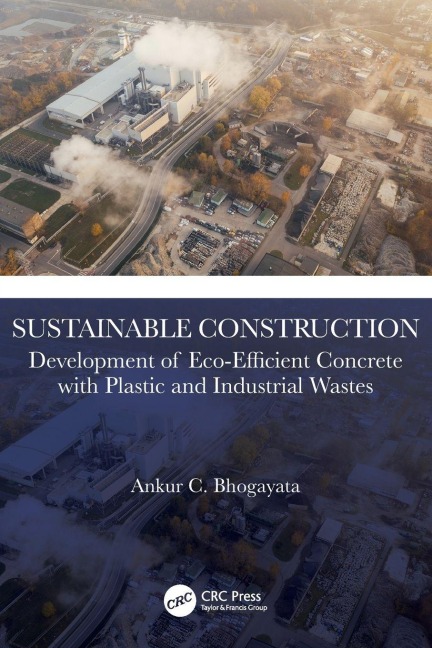 Sustainable Construction: Development of Eco-Efficient Concrete with Plastic and Industrial Wastes
