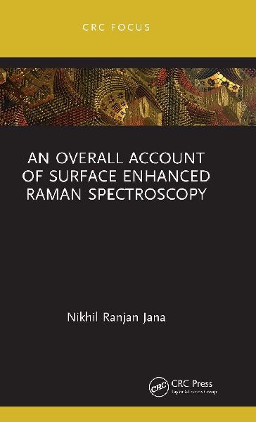 An Overall Account of Surface Enhanced Raman Spectroscopy