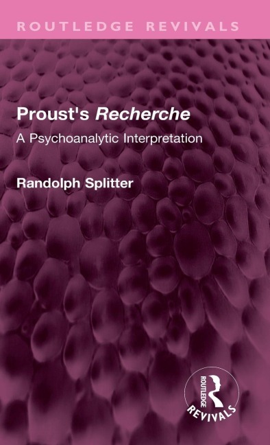 Proust's Recherche: A Psychoanalytic Interpretation