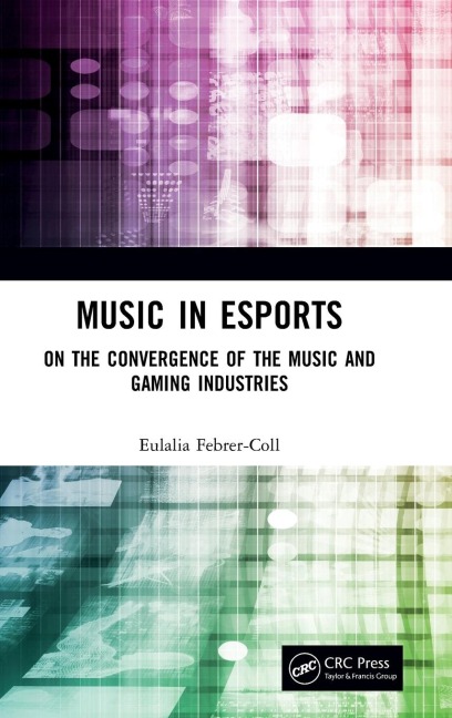 Music in Esports: On the Convergence of the Music and Gaming Industries