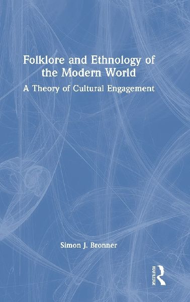 Folklore and Ethnology of the Modern World: A Theory of Cultural Engagement