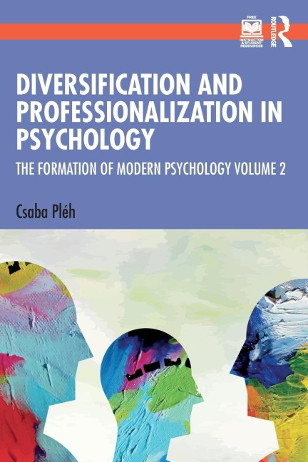 Diversification and Professionalization in Psychology: The Formation of Modern Psychology Volume 2