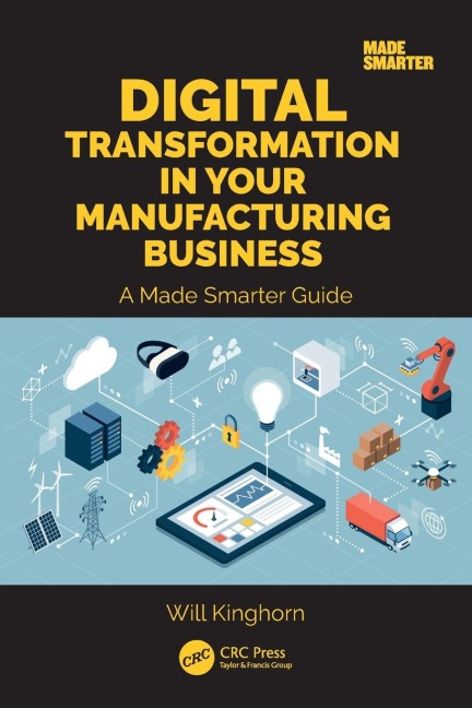 Digital Transformation in Your Manufacturing Business: A Made Smarter Guide