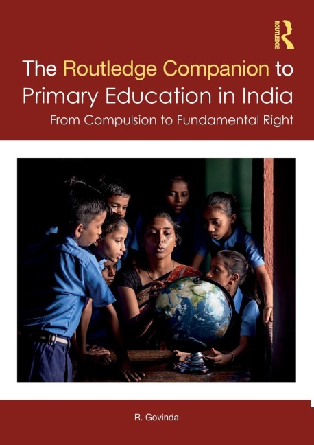 The Routledge Companion to Primary Education in India: From Compulsion to Fundamental Right
