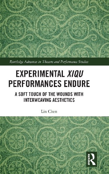 Experimental Xiqu Performances Endure: A Soft Touch of the Wounds with Interweaving Aesthetics