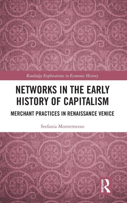 Networks in the Early History of Capitalism: Merchant Practices in Renaissance Venice